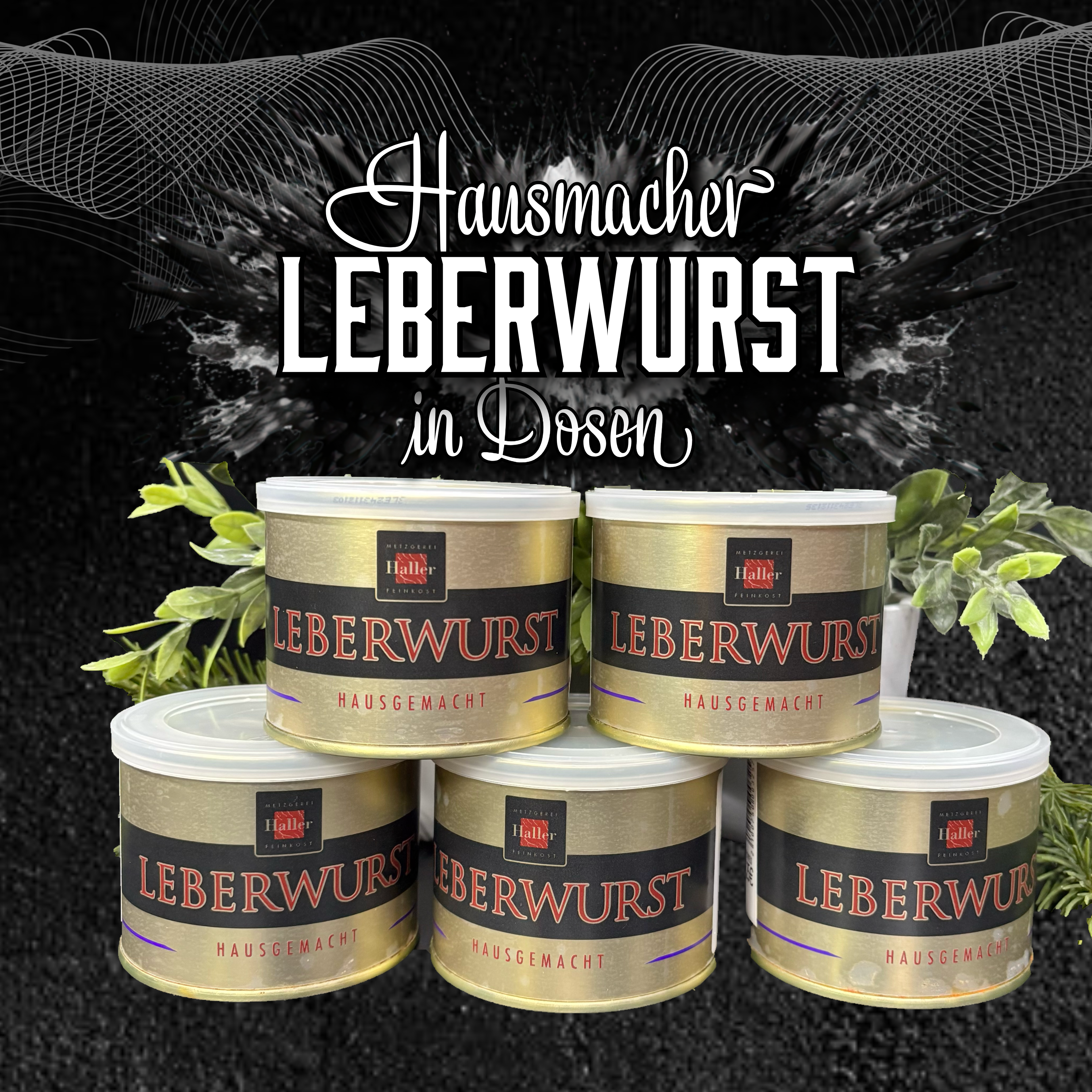 hausmacher-leberwurst-in-dosen,Hausmacher Leberwurst in Dosen,"Hausmacher Leberwurst in Dosen – Original Metzgerei Haller, jetzt online kaufen