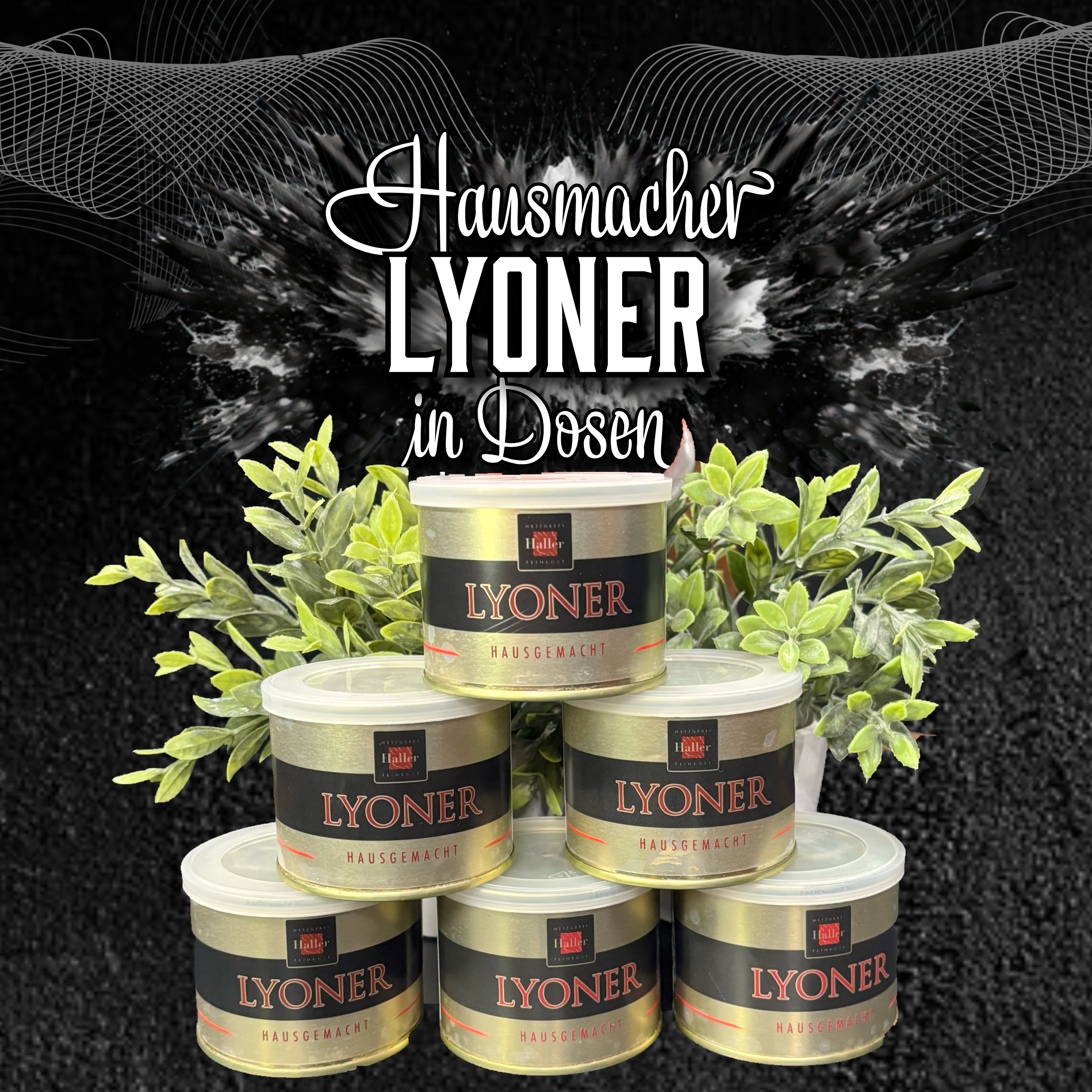 hausmacher-lyoner-in-der-dose,Hausmacher Lyoner in der Dose,"Hausmacher Lyoner in der Dose – Original Metzgerei Haller, jetzt online kaufen