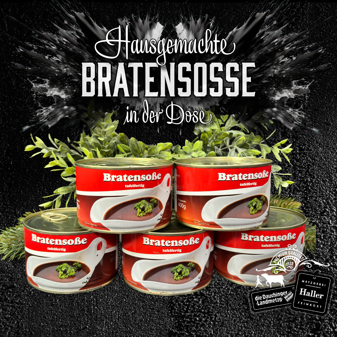 bratensosse-in-dosen,Hausgemachte Bratensoße in Dosen,"Hausgemachte Bratensoße in Dosen – Original Metzgerei Haller, jetzt online kaufen